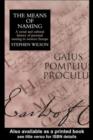 Image for The means of naming: a social and cultural history of personal naming in western Europe
