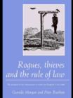 Image for Rogues, thieves and the rule of law: the problem of law enforcement in north-east England, 1718-1800