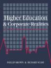 Image for Higher education and corporate realities: class, culture and the decline of graduate careers