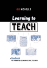 Image for Learning to teach: a handbook for primary &amp; secondary school teachers
