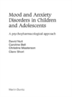 Image for Mood and anxiety disorders in children and adolescents: a psychopharmacological approach