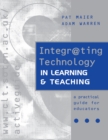 Image for Integr@ting technology in learning &amp; teaching: a practical guide for educators