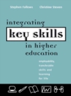 Image for Integrating key skills in higher education: employability, transferable skills and learning for life