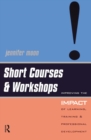 Image for Short courses &amp; workshops: improving the impact of learning, teaching and professional development