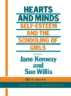 Image for Hearts And Minds: Self-Esteem And The Schooling Of Girls