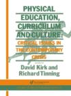 Image for Physical Education, Curriculum And Culture: Critical Issues In The Contemporary Crisis