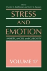 Image for Stress and Emotion: Anxiety, Anger and Curiosity, Volume 17