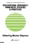 Image for Educational research: principles, policies and practices