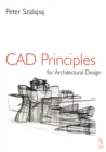 Image for CAD principles for architectural design: analytical approaches to computational representation of architectural form