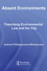 Image for Absent environments: theorising environmental law and the city