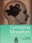 Image for Contesting moralities: science, identity and conflict