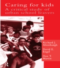 Image for Caring for kids: a critical study of urban school leavers