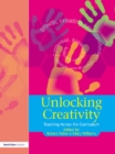 Image for Unlocking creativity: teaching across the curriculum