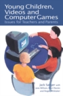 Image for Young Children, Videos and Computer Games: Issues for Teachers and Parents