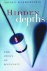 Image for Hidden Depths: The Story of Hypnosis