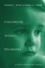 Image for Childhood anxiety disorders: a guide to research and children