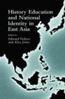 Image for History education and national identity in East Asia
