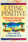 Image for Eating positive: a nutrition guide and recipe book for people with HIV/AIDS