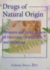 Image for Drugs of natural origin: economic and policy aspects of discovery, development, and marketing