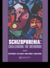 Image for Schizophrenia: challenging the orthodox