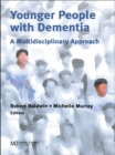 Image for Younger people with dementia: a multidisciplinary approach