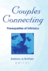 Image for Couples connecting: prerequisites of intimacy