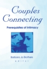 Image for Couples Connecting: Prerequisites of Intimacy