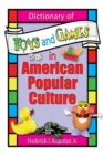Image for Dictionary of toys and games in American popular culture