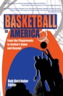 Image for Basketball in America: from the playgrounds to Jordan&#39;s game and beyond
