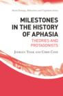 Image for Milestones in the History of Aphasia: Theories and Protagonists