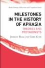 Image for Milestones in the history of aphasia: theories and protagonists