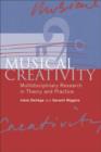 Image for Musical creativity: multidisciplinary research in theory and practice