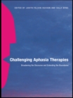 Image for Challenging aphasia therapies: broadening the discourse and extending the boundaries