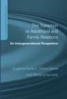 Image for The transition to adulthood and family relations: an intergenerational perspective