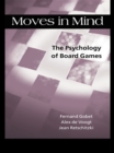 Image for Moves in mind: the psychology of board games