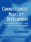 Image for Connectionist models of development: developmental processes in real and artificial neural networks