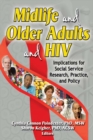 Image for Midlife and older adults and HIV: implications for social service research, practice, and policy