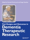 Image for Trial Designs and Outcomes in Dementia Therapeutic Research