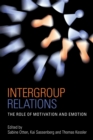 Image for Intergroup Relations: The Role of Motivation and Emotion