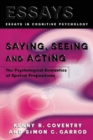 Image for Saying, seeing, and acting: the psychological semantics of spatial prepositions