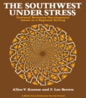 Image for The Southwest Under Stress: National Resource Development Issues in a Regional Setting