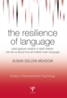 Image for The resilience of language: what gesture creation in deaf children can tell us about language-learning in general