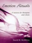 Image for Emotion rituals: a resource for therapists and clients