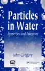Image for Particles in water: properties and separation methods