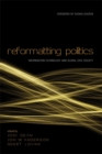 Image for Reformatting politics: information technology and global civil society