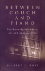 Image for Between couch and piano: psychoanalysis, music, art and neuroscience