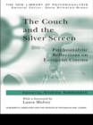 Image for The Couch and the Silver Screen: Psychoanalytic Reflections on European Cinema