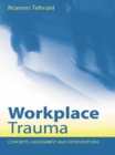 Image for Workplace Trauma: Concepts, Assessment and Interventions