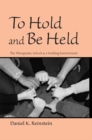 Image for To hold and be held: the therapeutic school as a holding environment