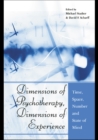 Image for Dimensions of psychotherapy, dimensions of experience: time, space, number, and state of mind